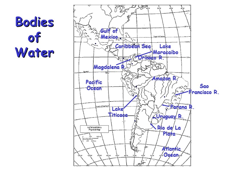 Bodies of Water Atlantic Ocean Pacific  Ocean Gulf of Mexico Caribbean Sea Amazon